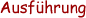 Ausf�hrung